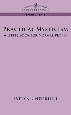 Mistica pratica: Un piccolo libro per persone normali - Practical Mysticism: A Little Book for Normal People