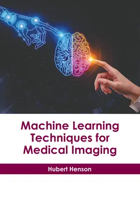 Tecniche di apprendimento automatico per l'imaging medico - Machine Learning Techniques for Medical Imaging