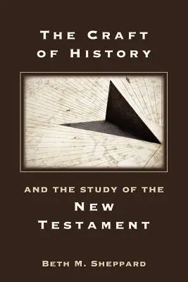 Il mestiere della storia e lo studio del Nuovo Testamento - The Craft of History and the Study of the New Testament