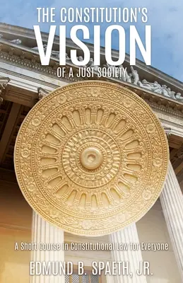 La visione della Costituzione di una società giusta: Un breve corso di diritto costituzionale per tutti - The Constitution's Vision of a Just Society: A Short Course in Constitutional Law for Everyone