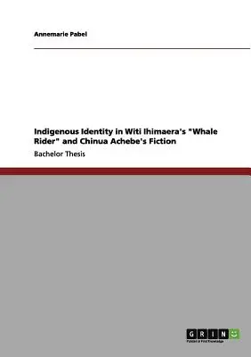 L'identità indigena in “Whale Rider” di Witi Ihimaera e nella narrativa di Chinua Achebe”. - Indigenous Identity in Witi Ihimaera's Whale Rider