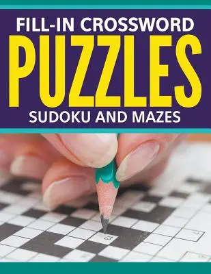 Cruciverba, Sudoku e labirinti da compilare - Fill-In Crossword Puzzles, Sudoku And Mazes