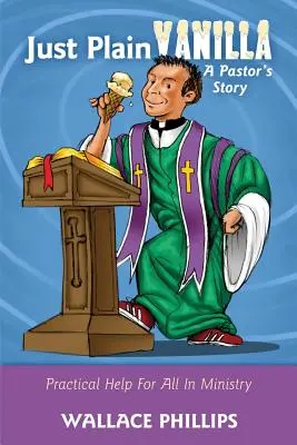 Just Plain Vanilla: la storia di un pastore - Just Plain Vanilla: A Pastor's Story