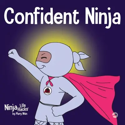 Ninja sicuro di sé: un libro per bambini sullo sviluppo della fiducia in se stessi e dell'autostima - Confident Ninja: A Children's Book About Developing Self Confidence and Self Esteem