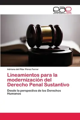 Lineamientos para la modernización del Derecho Penal Sustantivo - Lineamientos para la modernizacin del Derecho Penal Sustantivo