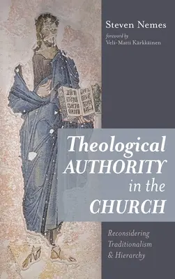 L'autorità teologica nella Chiesa: Riconsiderare il tradizionalismo e la gerarchia - Theological Authority in the Church: Reconsidering Traditionalism and Hierarchy