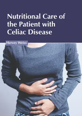La cura nutrizionale del paziente celiaco - Nutritional Care of the Patient with Celiac Disease