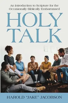 Il discorso sacro: Un'introduzione alle Scritture per chi si trova occasionalmente in imbarazzo biblico - Holy Talk: An Introduction to Scripture for the Occasionally Biblically Embarrassed