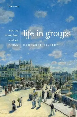 La vita di gruppo: come pensiamo, sentiamo e agiamo insieme - Life in Groups: How We Think, Feel, and ACT Together