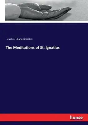 Le meditazioni di Sant'Ignazio - The Meditations of St. Ignatius