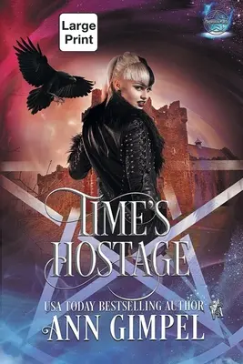 L'ostaggio del tempo: romanzo paranormale delle Highlands sui viaggi nel tempo - Time's Hostage: Highland Time Travel Paranormal Romance