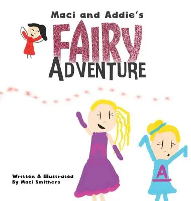 L'avventura fatata di Maci e Addie - Maci and Addie's Fairy Adventure