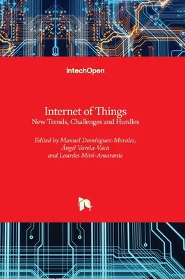 Internet degli oggetti - Nuove tendenze, sfide e ostacoli - Internet of Things - New Trends, Challenges and Hurdles