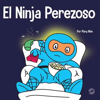 El Ninja Perezoso: Un libro per bambini su come stabilire obiettivi e trovare la motivazione - El Ninja Perezoso: Un libro para nios sobre cmo establecer metas y encontrar la motivacin