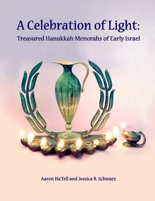 Una celebrazione della luce: Menorah di Hanukkah preziose del primo Israele - A Celebration of Light: Treasured Hanukkah Menorahs of Early Israel