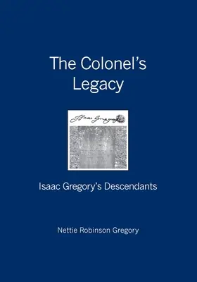 L'eredità del colonnello: i discendenti di Isaac Gregory - The Colonel's Legacy: Isaac Gregory's Descendants