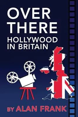 Laggiù - Hollywood in Gran Bretagna - Over There - Hollywood in Britain