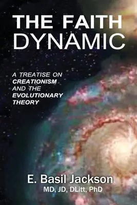 La dinamica della fede: Un trattato sul creazionismo e la teoria evolutiva - The Faith Dynamic: A Treatise on Creationism and Evolutionary Theory