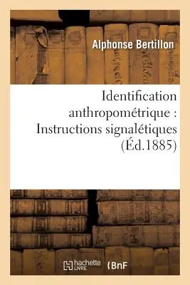 Identificazione Antropomtrique: Istruzioni segnaletiche - Identification Anthropomtrique: Instructions Signaltiques