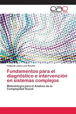 Fondamenti per la diagnosi e l'intervento nei sistemi complessi - Fundamentos para el diagnstico e intervencin en sistemas complejos