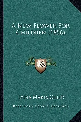 Un nuovo fiore per i bambini (1856) - A New Flower For Children (1856)