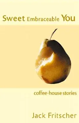 Il dolce abbraccio di te: Storie da caffè per il viaggio, la spiaggia e il letto - Sweet Embraceable You: Coffee-House Stories for Travel, Beach, and Bedside