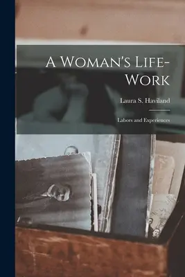 Karya Hidup Seorang Perempuan: Kerja dan Pengalaman - A Woman's Life-Work: Labors and Experiences
