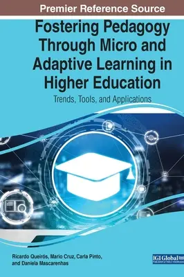 Promuovere la pedagogia attraverso l'apprendimento micro e adattivo nell'istruzione superiore: Tendenze, strumenti e applicazioni - Fostering Pedagogy Through Micro and Adaptive Learning in Higher Education: Trends, Tools, and Applications