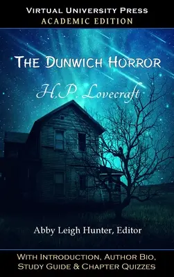 L'orrore di Dunwich (edizione accademica): Con introduzione, biografia dell'autore, guida allo studio e quiz sui capitoli - The Dunwich Horror (Academic Edition): With Introduction, Author Bio, Study Guide & Chapter Quizzes