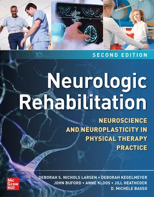 Riabilitazione neurologica, seconda edizione: Neuroscienze e neuroplasticità nella pratica della fisioterapia - Neurologic Rehabilitation, Second Edition: Neuroscience and Neuroplasticity in Physical Therapy Practice