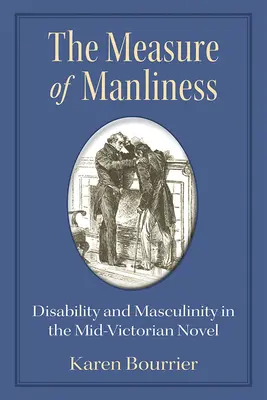 La misura della virilità: Disabilità e mascolinità nel romanzo medio-vittoriano - The Measure of Manliness: Disability and Masculinity in the Mid-Victorian Novel