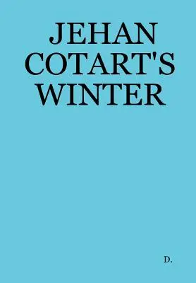 L'inverno di Jehan Cotart - Jehan Cotart's Winter