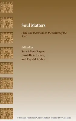 Questioni di anima: Platone e i platonici sulla natura dell'anima - Soul Matters: Plato and Platonists on the Nature of the Soul