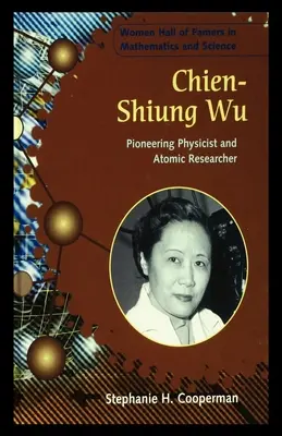 Chien-Shiung Wu: Fisico pioniere e ricercatore atomico - Chien-Shiung Wu: Pioneering Physicist and Atomic Researcher