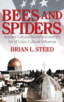 Api e ragni: La consapevolezza culturale applicata e l'arte dell'influenza interculturale - Bees and Spiders: Applied Cultural Awareness and the Art of Cross-Cultural Influence