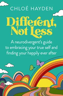 Diverso, non inferiore: La guida di un neurodivergente per abbracciare il tuo vero io e trovare la tua felicità eterna - Different, Not Less: A Neurodivergent's Guide to Embracing Your True Self and Finding Your Happily Ever After