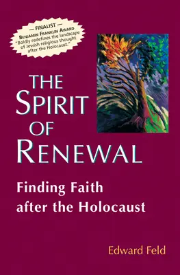 Lo spirito del rinnovamento: Ritrovare la fede dopo l'Olocausto - The Spirit of Renewal: Finding Faith After the Holocaust