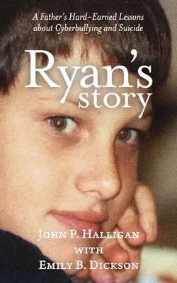 La storia di Ryan: Le dure lezioni di un padre sul cyberbullismo e il suicidio - Ryan's Story: A Father's Hard-Earned Lessons about Cyberbullying and Suicide