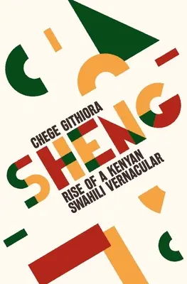 Sheng: L'ascesa di un vernacolo swahili keniota - Sheng: Rise of a Kenyan Swahili Vernacular