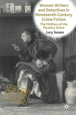 Donne scrittrici e detective nella narrativa poliziesca del XIX secolo: Le madri del genere mystery - Women Writers and Detectives in Nineteenth-Century Crime Fiction: The Mothers of the Mystery Genre