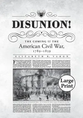 Disunione! L'avvento della guerra civile americana, 1789-1859 - Disunion!: The Coming of the American Civil War, 1789-1859