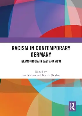 Il razzismo nella Germania contemporanea: L'islamofobia a est e a ovest - Racism in Contemporary Germany: Islamophobia in East and West