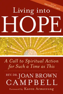 Vivere nella speranza: una chiamata all'azione spirituale per un tempo come questo - Living Into Hope: A Call to Spiritual Action for Such a Time as This
