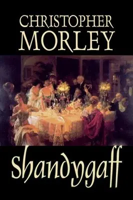 Shandygaff di Christopher Morley, Narrativa, Classici, Letteratura - Shandygaff by Christopher Morley, Fiction, Classics, Literary
