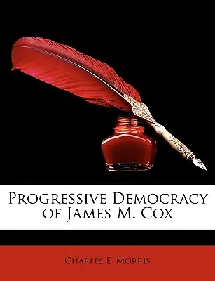 La democrazia progressiva di James M. Cox - Progressive Democracy of James M. Cox