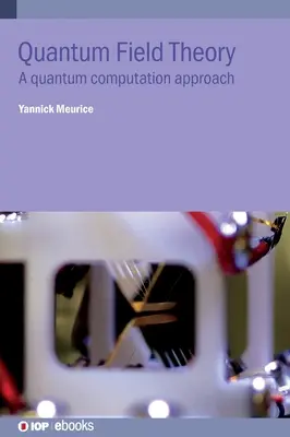 Teoria quantistica dei campi: Un approccio alla computazione quantistica - Quantum Field Theory: A quantum computation approach