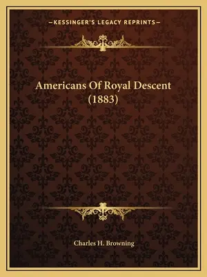 Americani di discendenza reale (1883) - Americans Of Royal Descent (1883)