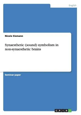 Simbologia sinestetica (sonora) in cervelli non sinestetici - Synaesthetic (sound) symbolism in non-synaesthetic brains