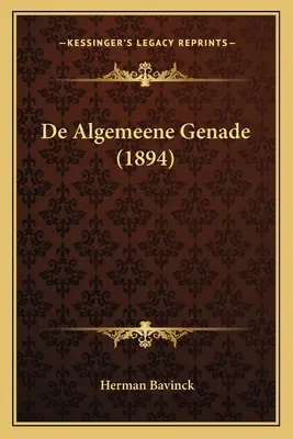 La Genade algemeene (1894) - De Algemeene Genade (1894)