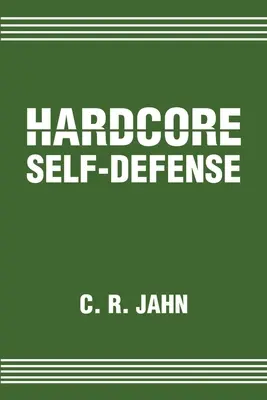 Autodifesa hardcore - Hardcore Self-Defense